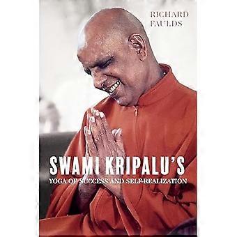 Swami Kripalu's Yoga des Erfolgs und der Selbstverwirklichung