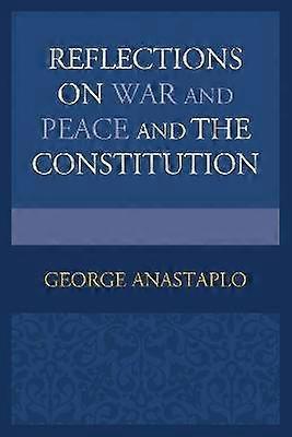 Reflections on War and Peace and the Constitution