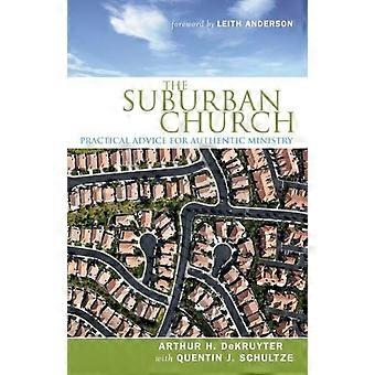 Suburban Church Practical Advice For Authentic Ministry - Arthur H. DeKruyter - Paperback - en Book