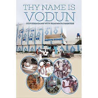 Thy Name Is Vodun Conversations With Mamiwata Priestess - MamiWata Priestess - Paperback - en Book