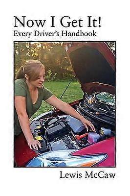 Now I Get It! Every Driver's Handbook