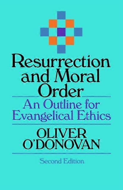 Resurrection And Moral Order by O ODonovan Paperback
