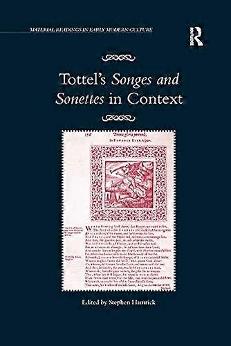 Tottels Songes and Sonettes in Context