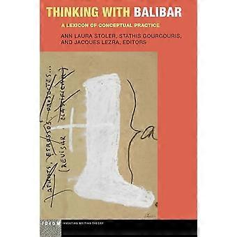 Thinking with Balibar A Lexicon of Conceptual Practice