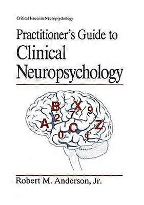 Practitioners Guide To Clinical Neuropsychology by Robert M. Anderson Jr. Paperback