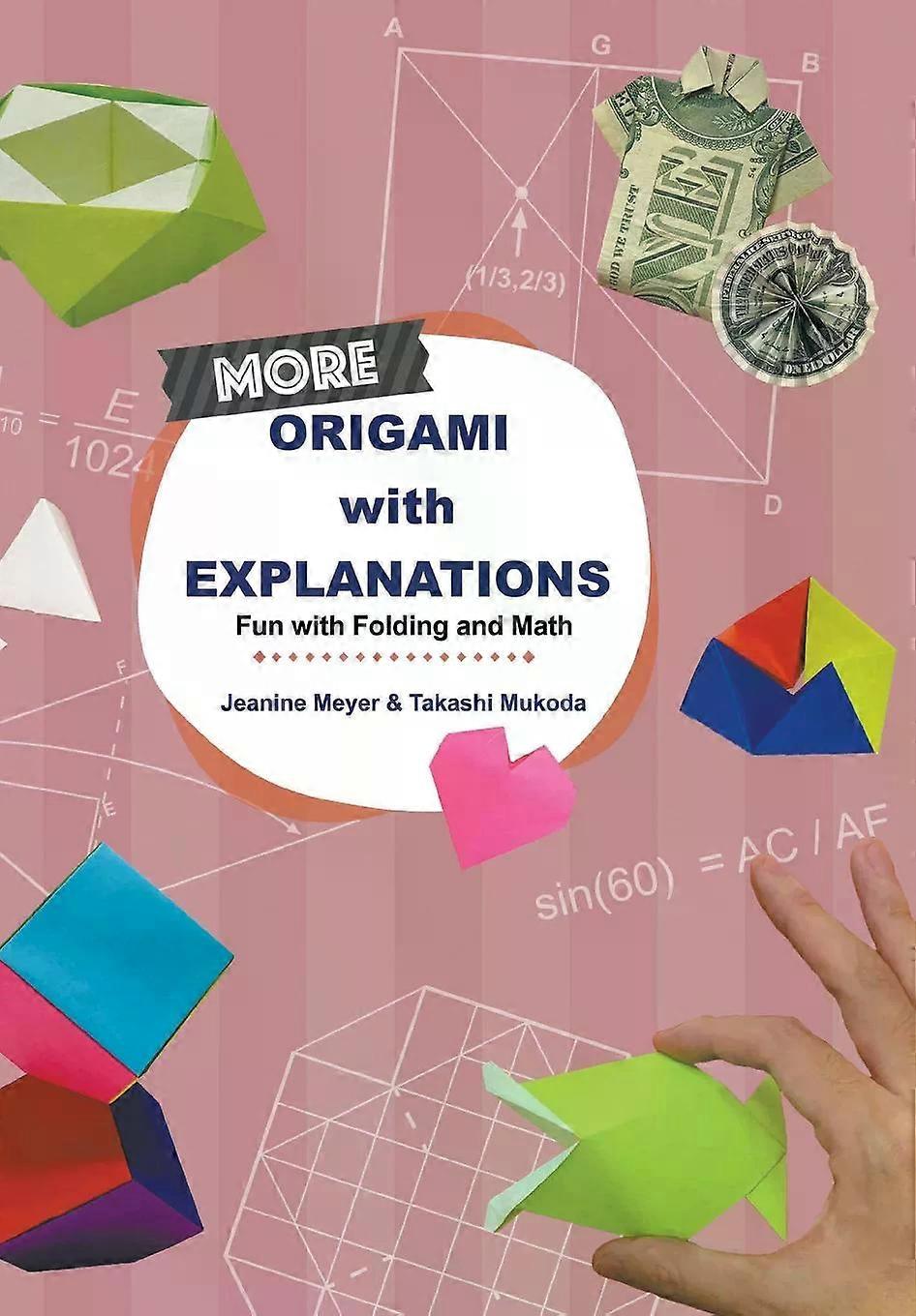 More Origami With Explanations - MEYER JEANINE