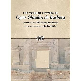 Les lettres turques de Ogier Ghiselin de Busbecq : ambassadeur impérial à Constantinople, 1554-1562
