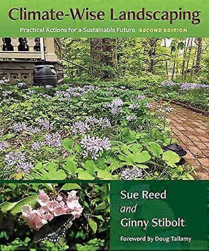 Climate-Wise Landscaping: Practical Actions for a Sustainable Future, Second Edition