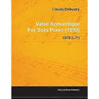 Valse Romantique von Claude Debussy für Klavier solo (1890) CD79 (L.71)