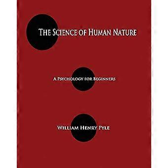 Die Wissenschaft der menschlichen Natur: Eine Psychologie für Anfänger