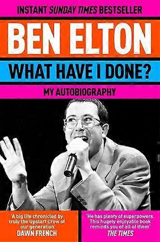 What Have I Done - Ben Elton