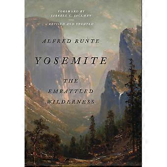 Yosemite the embattled wilderness
