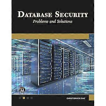 Database Security Problems and Solutions