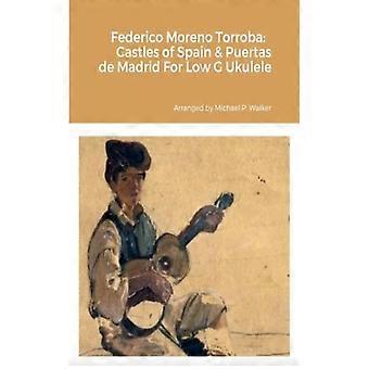 Federico Moreno Torroba Castles Of Spain & Puertas De Madrid For Low G Ukulele