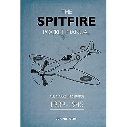 The Spitfire Pocket Manual:1939-1945