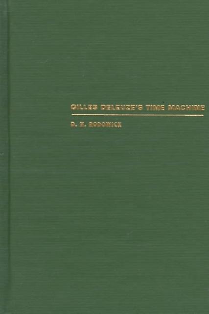 Gilles Deleuzes Time Machine by David Rodowick Paperback Book