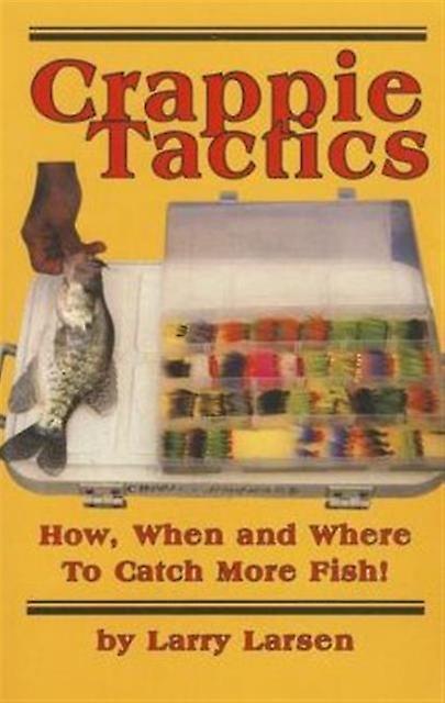 Crappie Tactics by Larry Larsen Paperback
