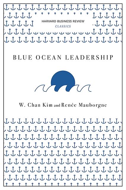 Blue Ocean Leadership Harvard Business Review Classics by Renee A. Mauborgne Paperback Book