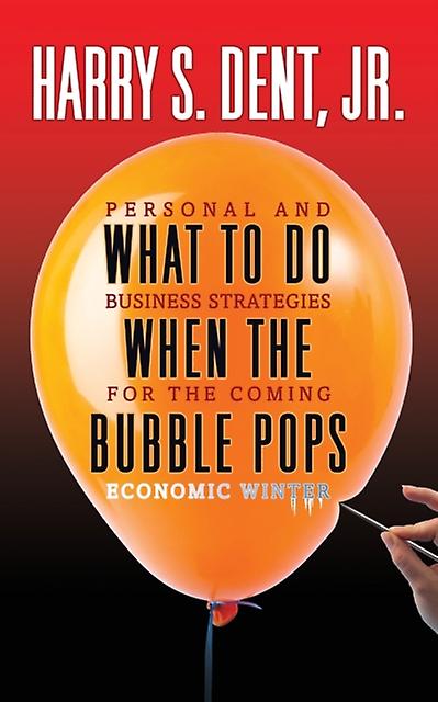 What To Do When The Bubble Pops by Harry S. Dent Jr. Paperback Book