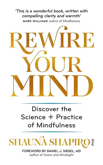 Rewire Your Mind by Dr Shauna Shapiro Paperback