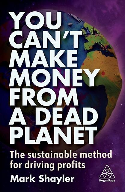You Cant Make Money From A Dead Planet by Mark Shayler Paperback