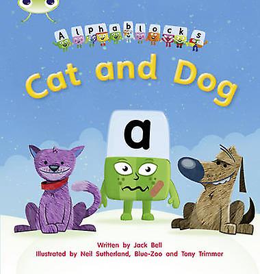 Bug Club Phonics  Phase 2 Unit 3 Alphablocks Cat And Dog by Jack Bell Paperback