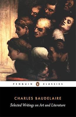 Selected Writings On Art And Literature by CharlesPierre Baudelaire Paperback Book