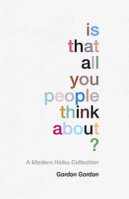 Is That All You People Think About by Gordon Gordon Paperback Book