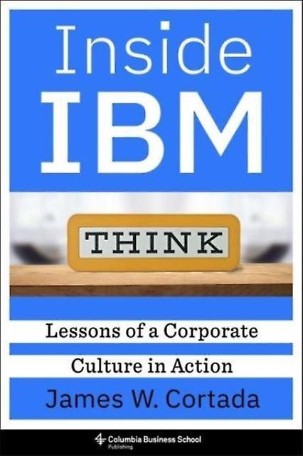 Inside Ibm by James W. Cortada Hardback Book