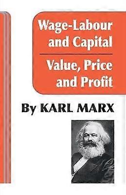 Wage Labour and Capital / Value Price and Profit