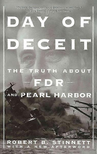 Day of Deceit The Truth about FDR and Pearl Harbor