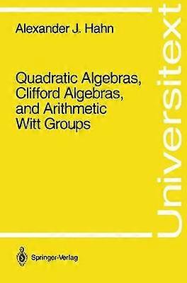 Quadratic Algebras Clifford Algebras and Arithmetic Witt Groups