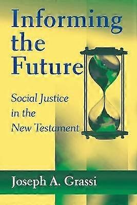 Informing the Future Social Justice in the New Testament