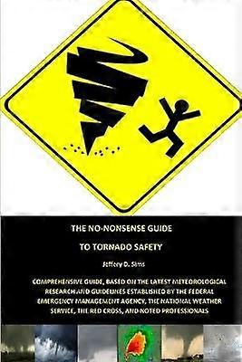 The No-Nonsense Guide To Tornado Safety