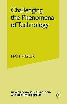 Challenging the Phenomena of Technology