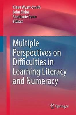 Multiple Perspectives on Difficulties in Learning Literacy and Numeracy