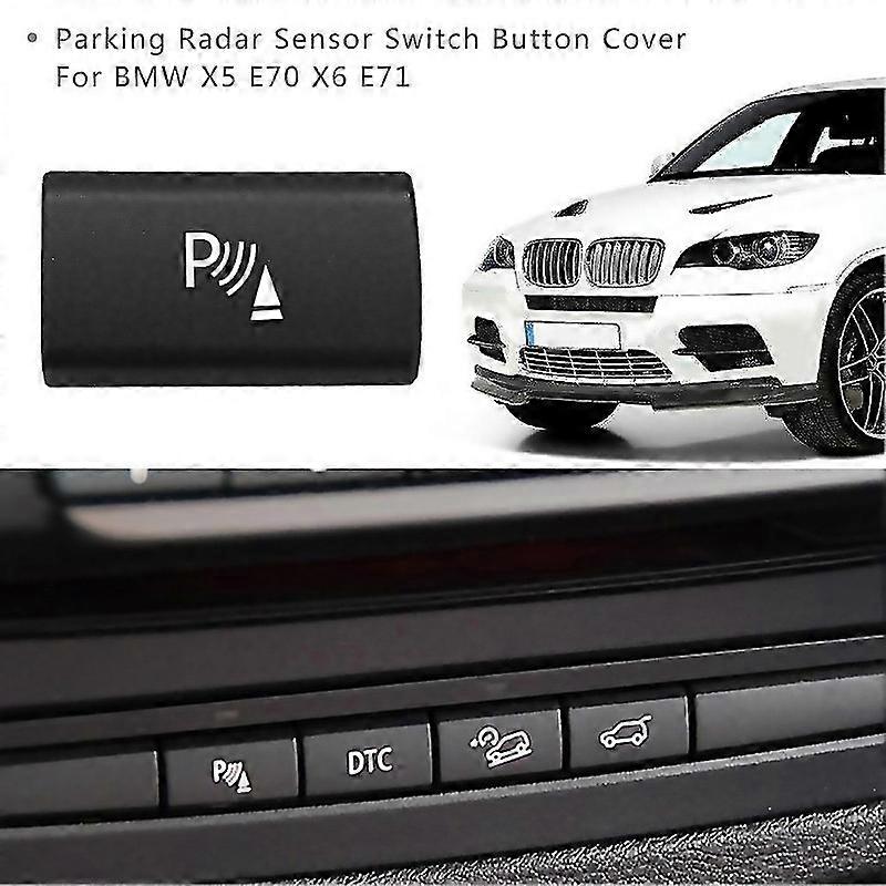 For Parking Radar Sensor Switch Button Cover For X5 E70 200613 X6 E71 200814
