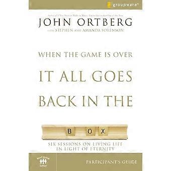 The When The Game Is Over It All Goes Back In The Box Participant's Guide Six - John Ortberg - Paperback - en Book
