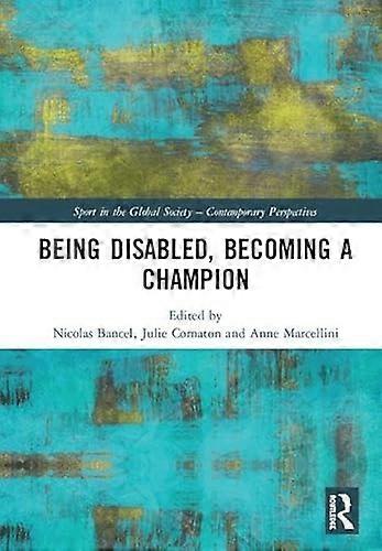 Being Disabled Becoming a Champion
