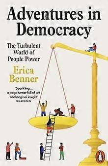 Adventures In Democracy by Erica Benner Paperback