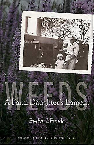 Weeds: A Farm Daughters Lament