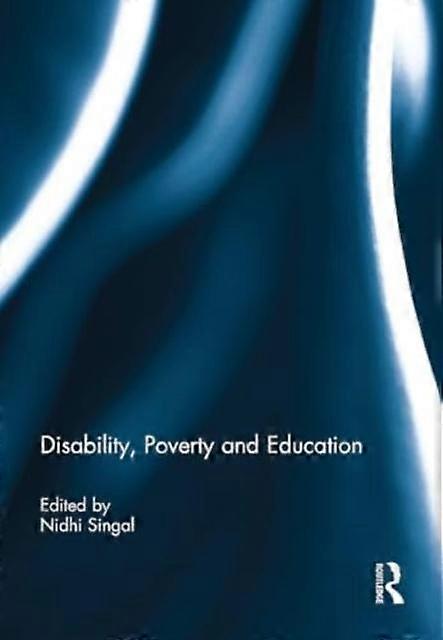 Disability Poverty And Education - Singal, Nidhi - Development studies - Taylor & Francis Ltd - Paperback