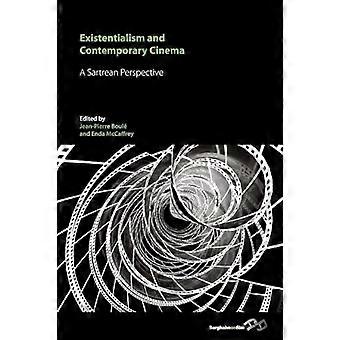 Existentialism and Contemporary Cinema A Sartrean Perspective