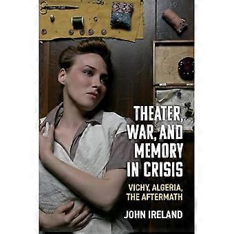 Theater, oorlog en herinnering in crisis: Vichy, Algerije, de nasleep