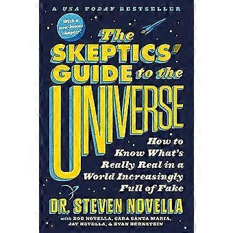 Der Leitfaden der Skeptiker durch das Universum: Wie man in einer Welt, die zunehmend voller Fälschungen ist, erkennt, was wirklich echt ist