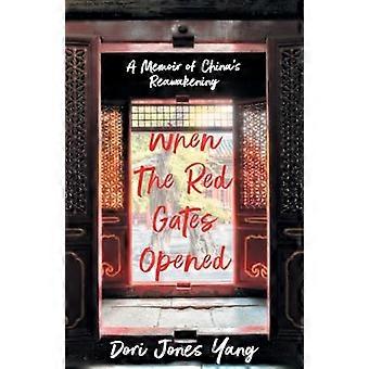 Toen de rode poorten opengingen: een memoires van het ontwaken van China