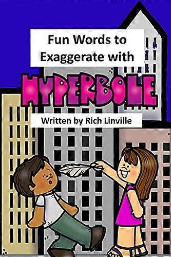 Fun Words to Exaggerate with Hyperbole (Fun with Words)