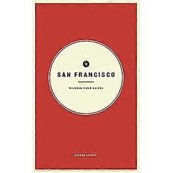 Wildsam Field Guides: San Francisco: Zweite Ausgabe (Wildsam City Guides)