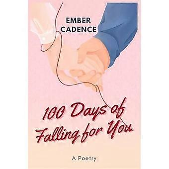 100 Tage, in denen ich mich in dich verliebte – Eine berührende Reise voller Liebe und Freude – Poetische Ausdrücke, Romantik, Beziehungen und emotionale Verbundenheit