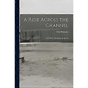 A ride across the channel and other adventures in the air